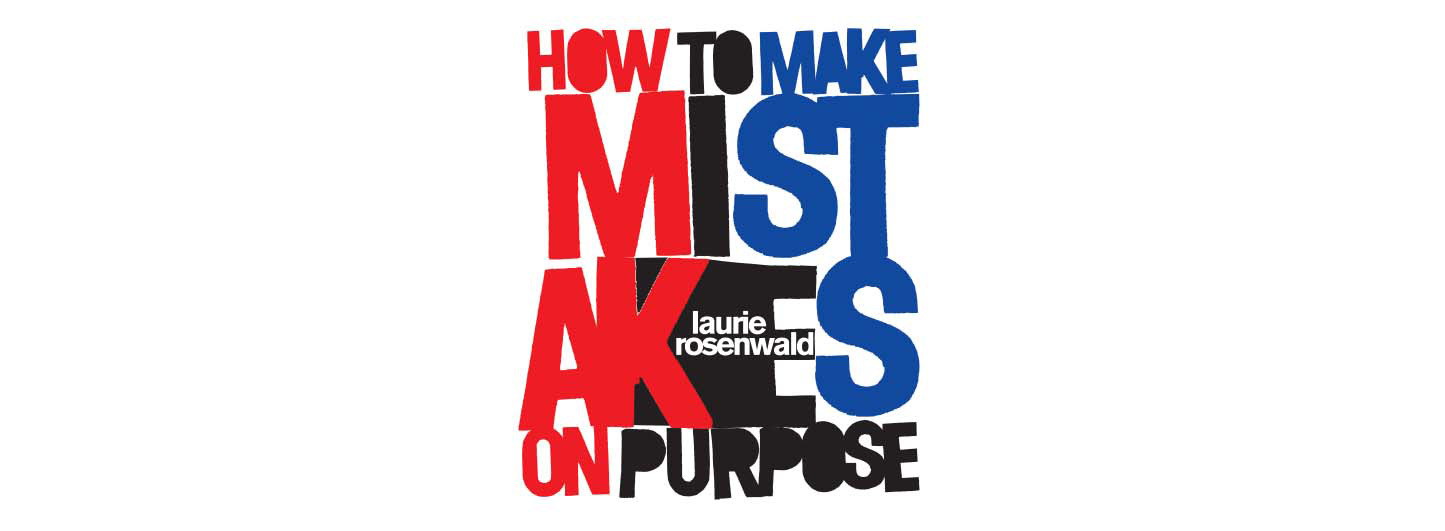 How to Make Mistakes on Purpose