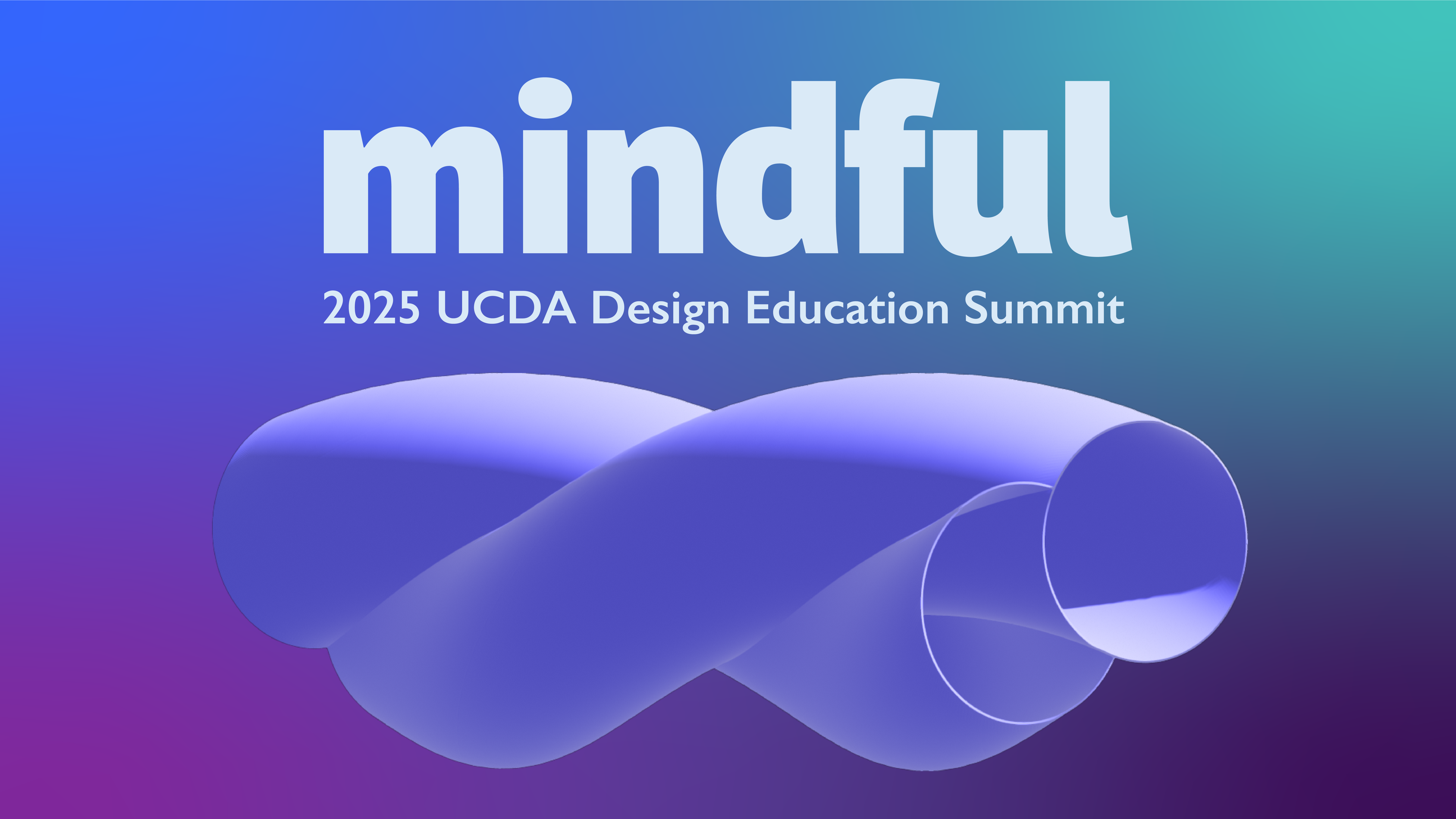 UCDA 2025 Design Education Summit: MINDFUL